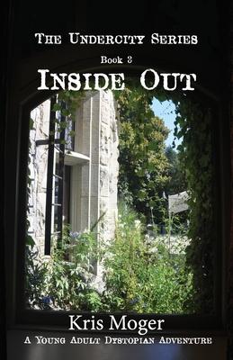 Inside Out: A Young Adult Dystopian Adventure