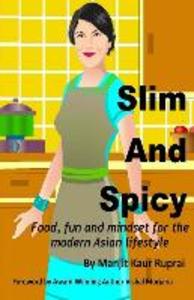 Slim and Spicy: Food fun and mindset for the modern Asian lifestyle