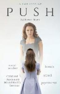 push: Push is an account of denial desperation disappointment - and finally determination. It‘s the way I got help with m