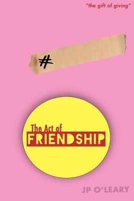 The Act of Friendship: The gift of giving