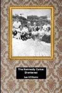 The Kennedy Curse: Shattered