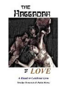The Haggadah of Love: A Ritual to Celebrate Love