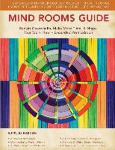 Mind Rooms Guide: Bypass Overwhelm Make More Time & Shape Your Work Flow (Expanded Print Edition)
