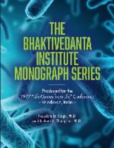Bhaktivedanta Institute Monograph Series: Produced for the 1977 Life Comes from Life Conference