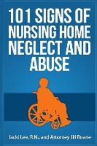 101 Signs Of Nursing Home Neglect And Abuse
