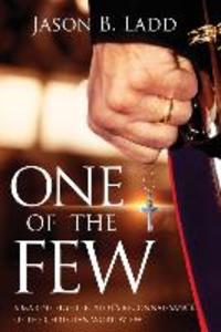 One of the Few: A Marine Fighter Pilot‘s Reconnaissance of the Christian Worldview