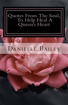 Quotes From The Soul To Help Heal A Queen‘s Heart: 31-Day Inspirational