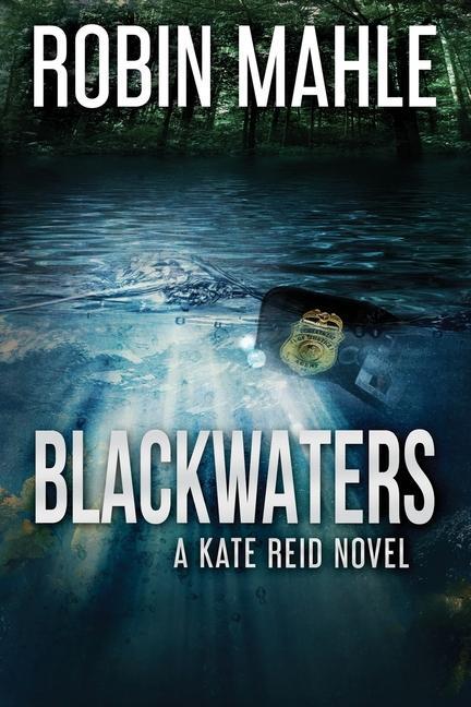 Blackwaters: A Kate Reid Novel