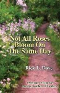 Not All Roses Bloom On The Same Day: A Message of Hope for Parents Teachers & Leaders