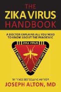 The Zika Virus Handbook: A Doctor Explains All You Need To Know About The Pandemic