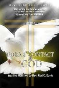 Direct Contact by God Volume 3 Inspired Homilies by Rev. Rod C. Davis: With Exciting First Hand Experiences by Russell and Paul Maddock