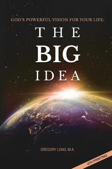 God‘s Powerful Vision for Your Life: The BIG Idea