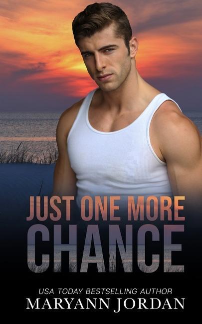 Just One More Chance: Baytown Boys Series