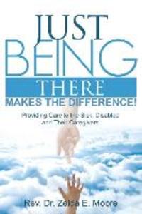 Just Being There Makes the Difference!: Providing Care to the Sick Disabled and Their Caregivers