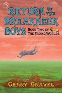 Return of the Breakneck Boys: Book Two of The Fading Worlds