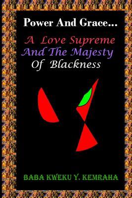 Power And Grace... A Love Supreme And The Majesty Of Blackness