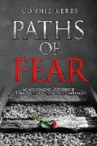 Paths of Fear: An Anthology of Overcoming Through Courage Inspiration and Love