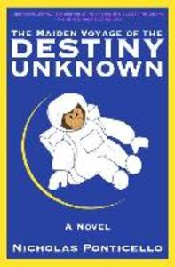 The Maiden Voyage of The Destiny Unknown