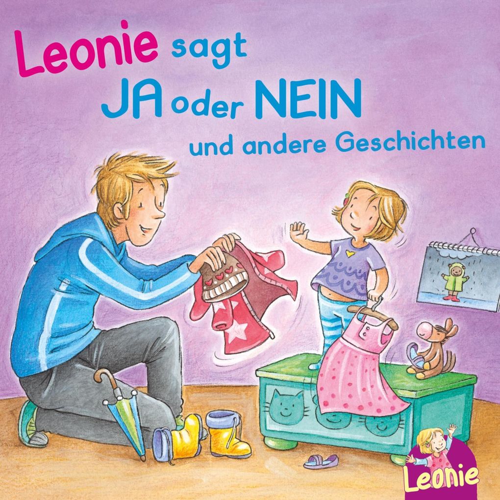 Leonie: Leonie sagt Ja oder Nein; Meins! ruft Leonie; Pipimachen! Händewaschen! Sauber!