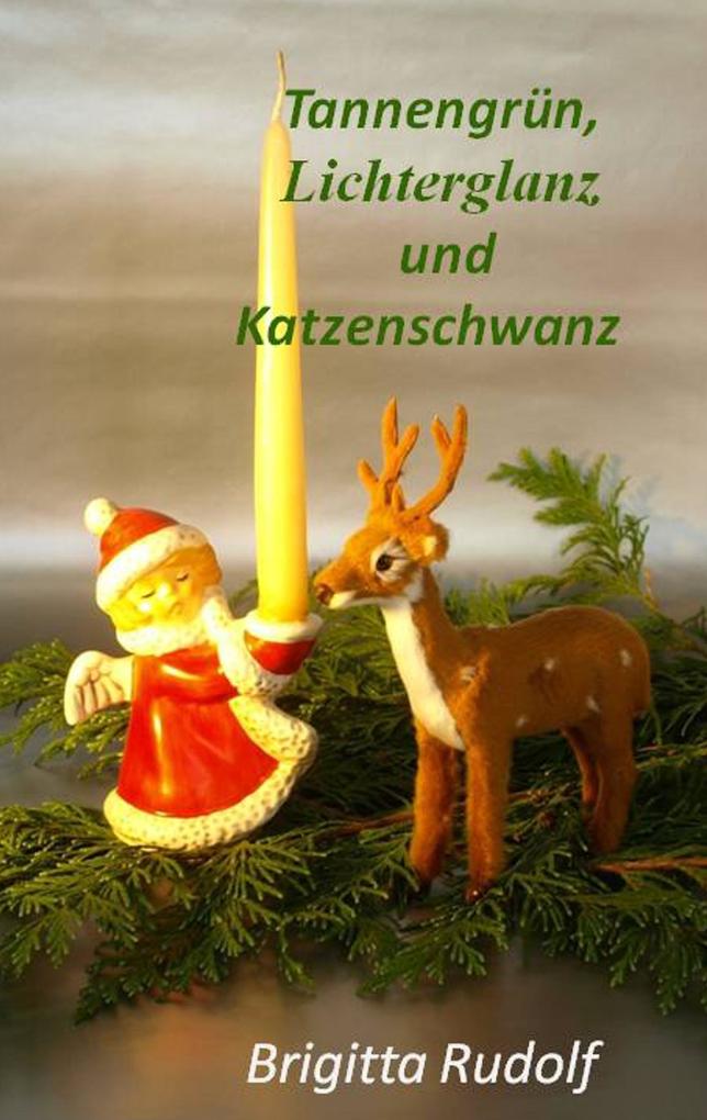 Tannengrün Lichterglanz und Katzenschwanz