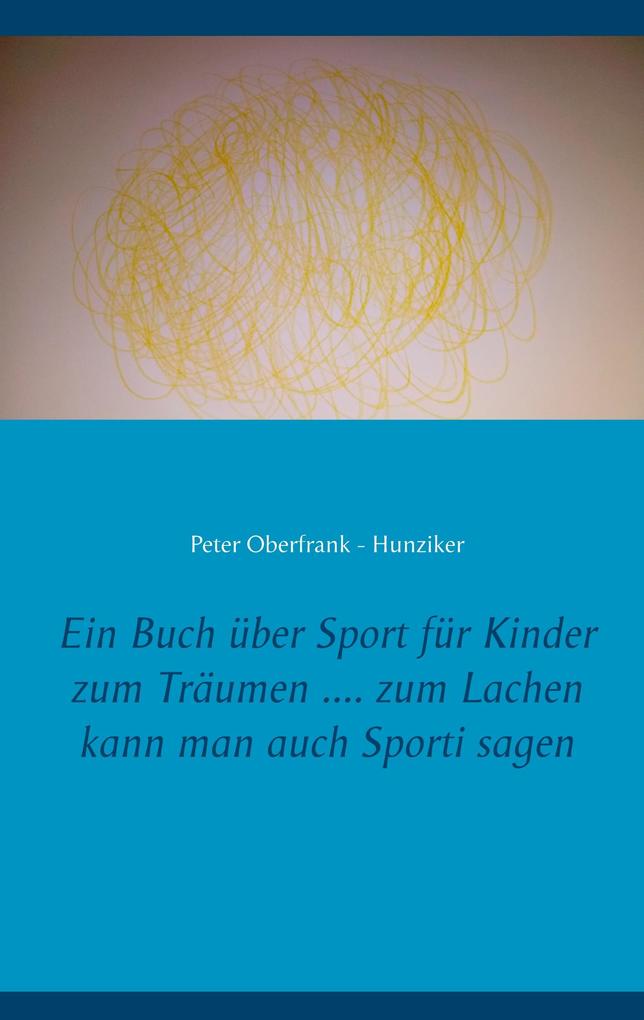 Ein Buch über Sport für Kinder zum Träumen .... zum Lachen kann man auch Sporti sagen