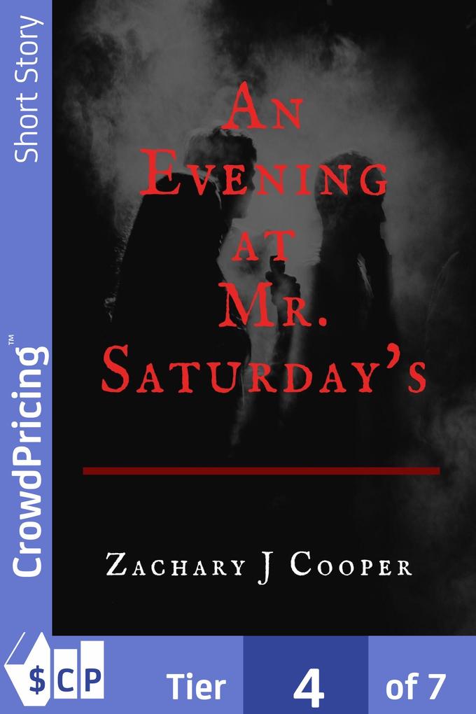 An Evening at Mr. Saturday‘s