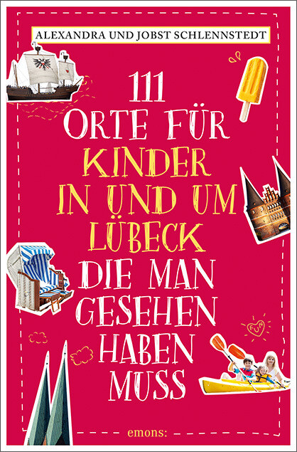 111 Orte für Kinder in und um Lübeck die man gesehen haben muss