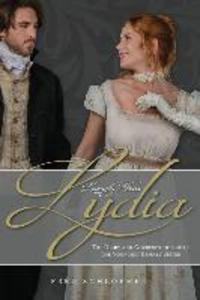 Lovingly Yours Lydia: The Diary and Correspondence of the Youngest Bennet Sister