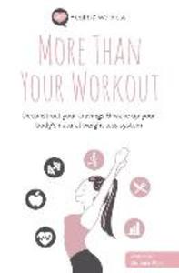 More Than Your Workout: Deconstruct your cravings & wake up your body‘s natural weight loss system