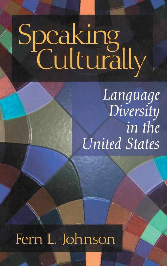 Speaking Culturally: Language Diversity in the United States - Fern L. Johnson
