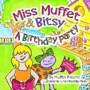 Miss Muffet & Bitsy: A Birthday Party