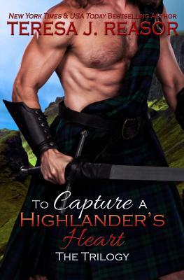 To Capture A Highlander‘s Heart: The Trilogy