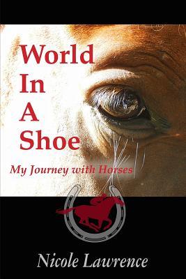 World in a Shoe: My Journey With Horses