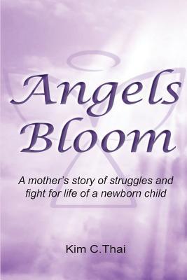 Angels Bloom: A mother‘s story of struggles and fight for life of a newborn child