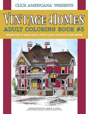 Vintage Homes: Adult Coloring Book: Perspectives of Queen Anne & Other Classic Victorian House s
