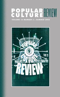 Popular Culture Review: Vol. 16 No. 2 Summer 2005