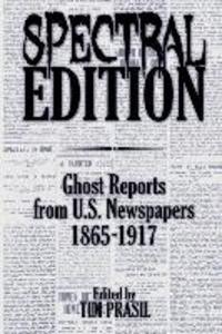 Spectral Edition: Ghost Reports from U.S. Newspapers 1865-1917