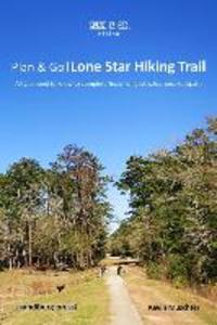 Plan & Go - Lone Star Hiking Trail: All you need to know to complete Texas‘ longest wilderness footpath