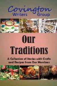 Our Traditions: A Collection of Stories with Crafts and Recipes from Our Members