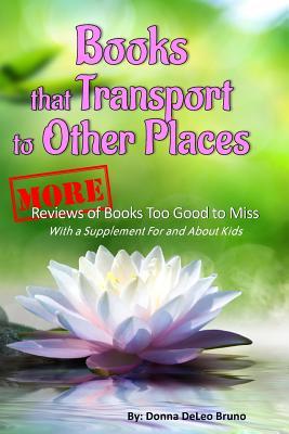 Books That Transport to Other Places: More Reviews of Books Too Good to Miss