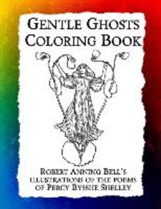 Gentle Ghosts Coloring Book: Robert Anning Bell‘s illustrations of the poems of Percy Bysshe Shelley