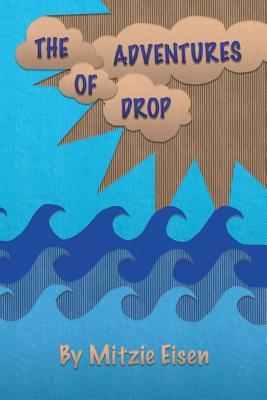 The Adventures of Drop: A Water Cycle Tale