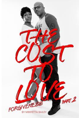 The Cost To Love Pt. 2: Forgiveness