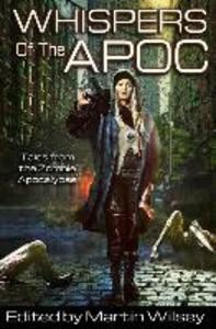 Whispers of the Apoc: Tales from the Zombie Apocalypse