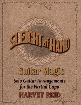 Sleight Of Hand- Guitar Magic: Solo Guitar Arrangements for the Partial Capo