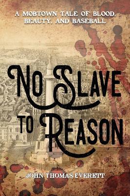 No Slave To Reason