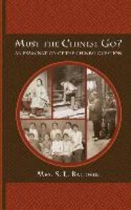 Must the Chinese Go?: An Examination of the Chinese Question