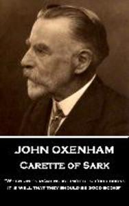 John Oxenham - Carette of Sark: When one‘s reading is limited to four books it is well that they should be good books