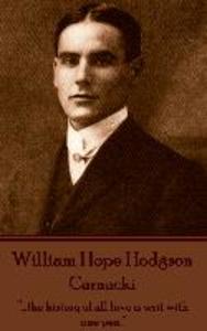 William Hope Hodgson - Carnacki: ...the history of all love is writ with one pen. - William Hope Hodgson