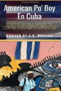 American Po‘ Boy En Cuba: Commercialism & Capitalism Clashing With Cuba‘s Communism Culture Customs & Civil Rights
